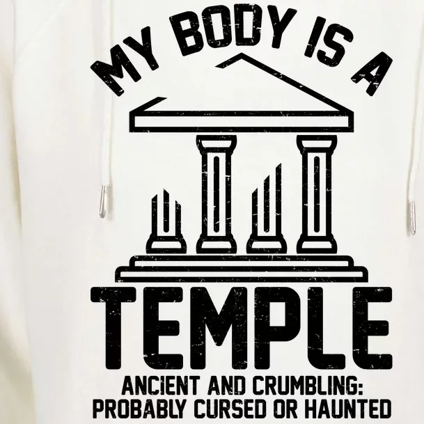 My Body Is A Temple Ancient Crumbling Probably Cursed Haunted Womens Funnel Neck Pullover Hood