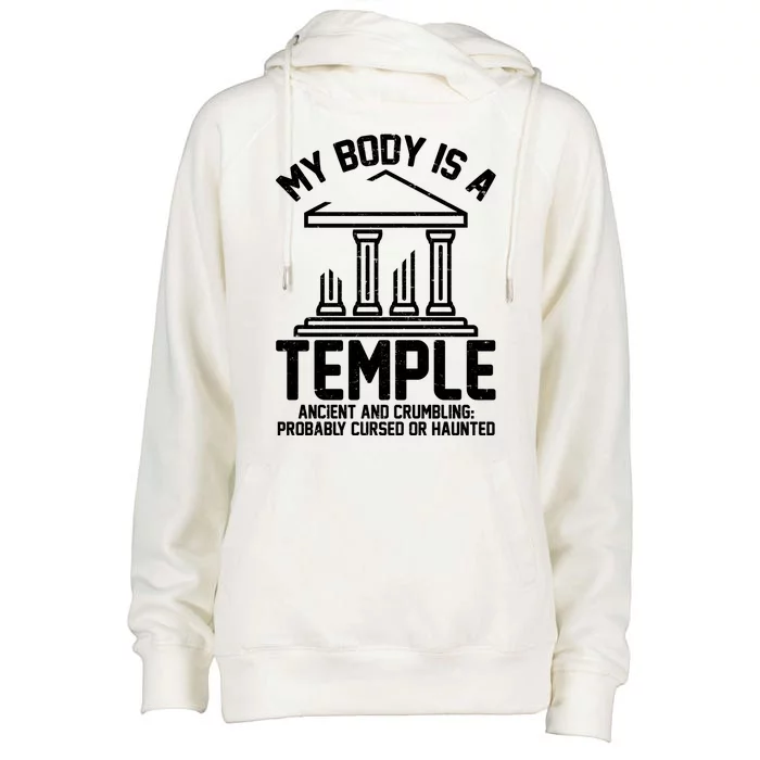 My Body Is A Temple Ancient Crumbling Probably Cursed Haunted Womens Funnel Neck Pullover Hood