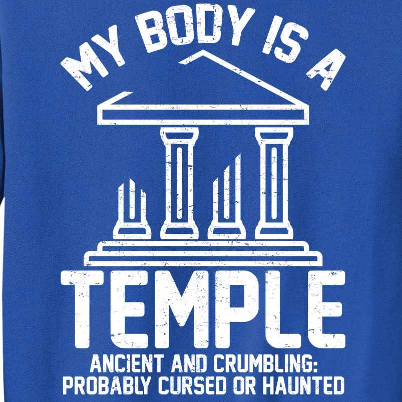 My Body Is A Temple Ancient Crumbling Probably Cursed Haunted Sweatshirt