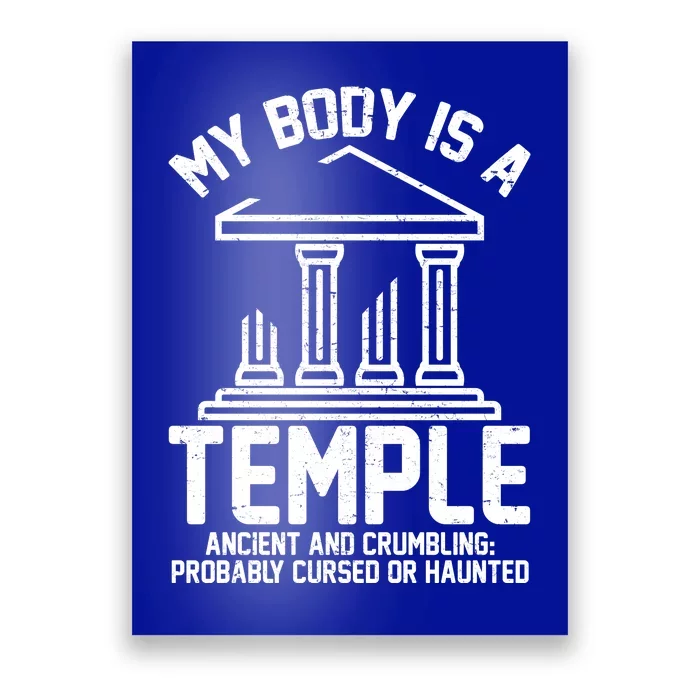 My Body Is A Temple Ancient Crumbling Probably Cursed Haunted Poster