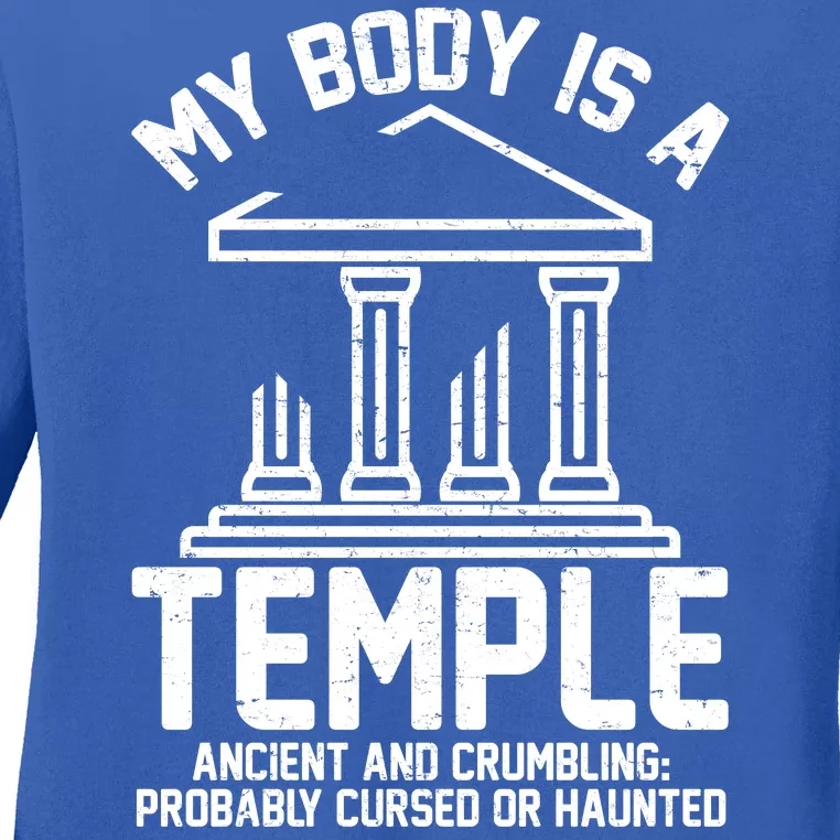 My Body Is A Temple Ancient Crumbling Probably Cursed Haunted Ladies Long Sleeve Shirt