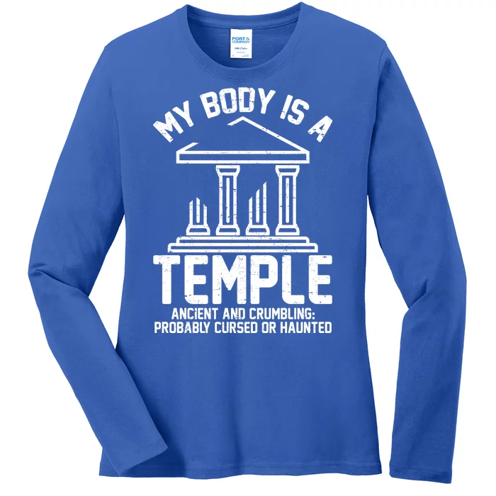 My Body Is A Temple Ancient Crumbling Probably Cursed Haunted Ladies Long Sleeve Shirt