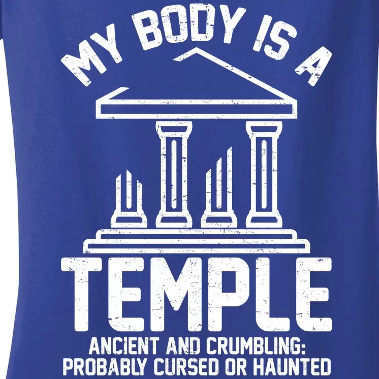 My Body Is A Temple Ancient Crumbling Probably Cursed Haunted Women's V-Neck T-Shirt