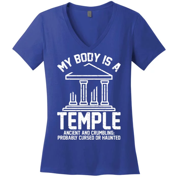 My Body Is A Temple Ancient Crumbling Probably Cursed Haunted Women's V-Neck T-Shirt