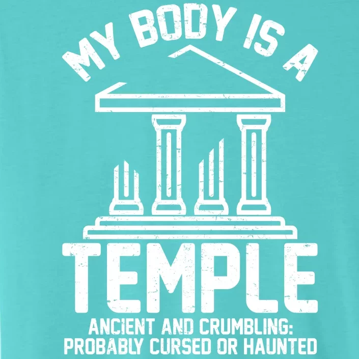 My Body Is A Temple Ancient Crumbling Probably Cursed Haunted ChromaSoft Performance T-Shirt