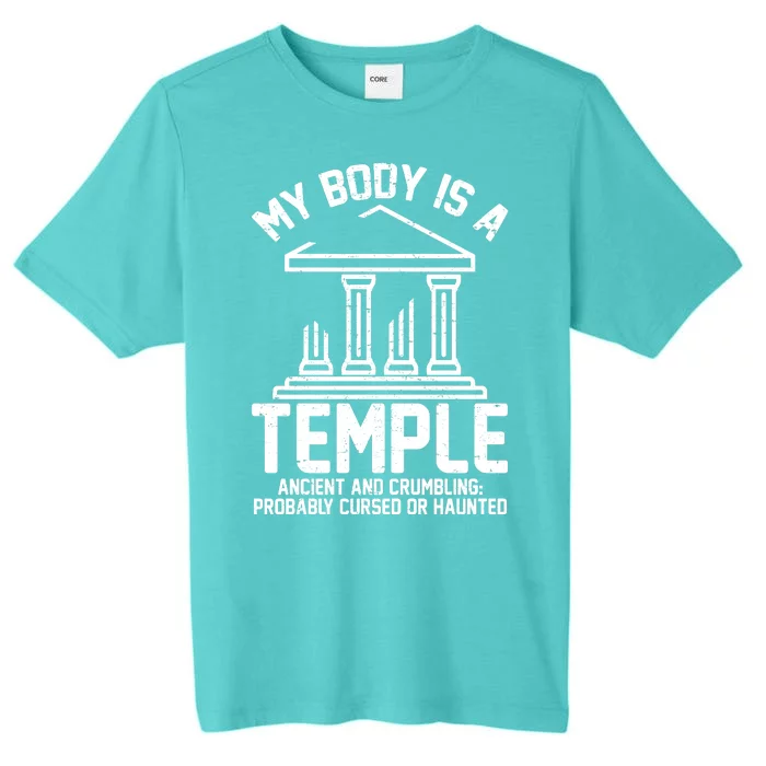 My Body Is A Temple Ancient Crumbling Probably Cursed Haunted ChromaSoft Performance T-Shirt