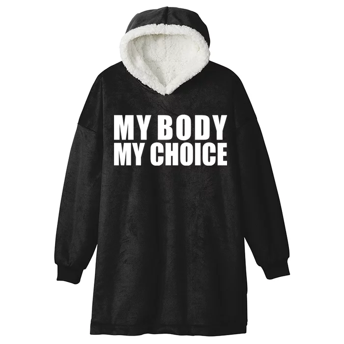 My Body My Choice Anti Donald Trump Hooded Wearable Blanket