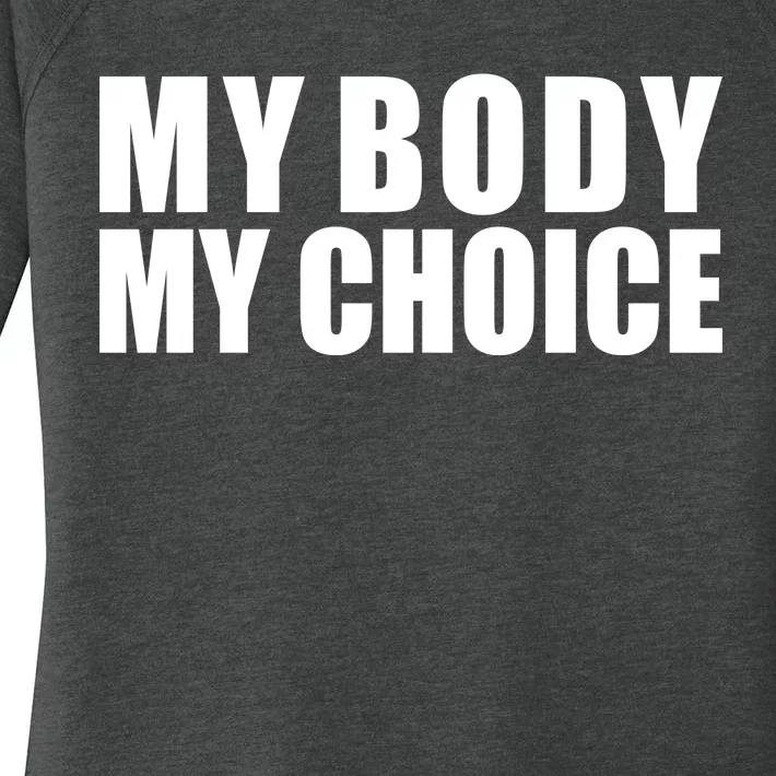 My Body My Choice Anti Donald Trump Women's Perfect Tri Tunic Long Sleeve Shirt