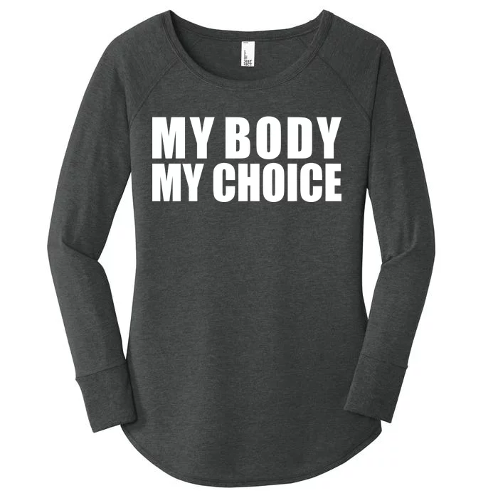 My Body My Choice Anti Donald Trump Women's Perfect Tri Tunic Long Sleeve Shirt