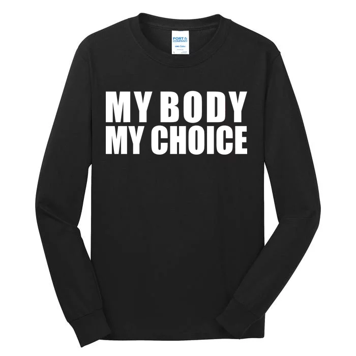 My Body My Choice Anti Donald Trump Tall Long Sleeve T-Shirt