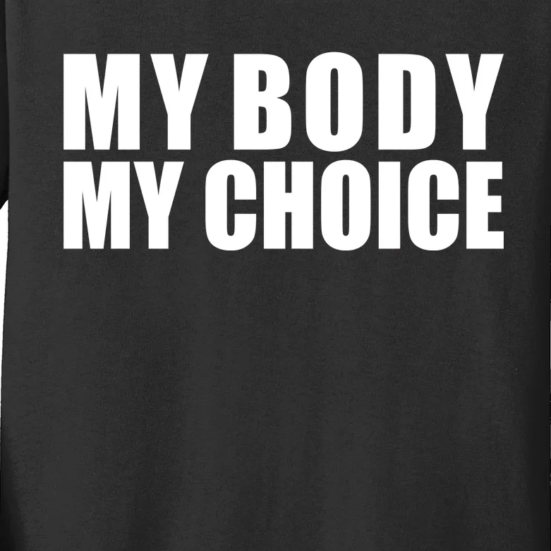 My Body My Choice Anti Donald Trump Kids Long Sleeve Shirt