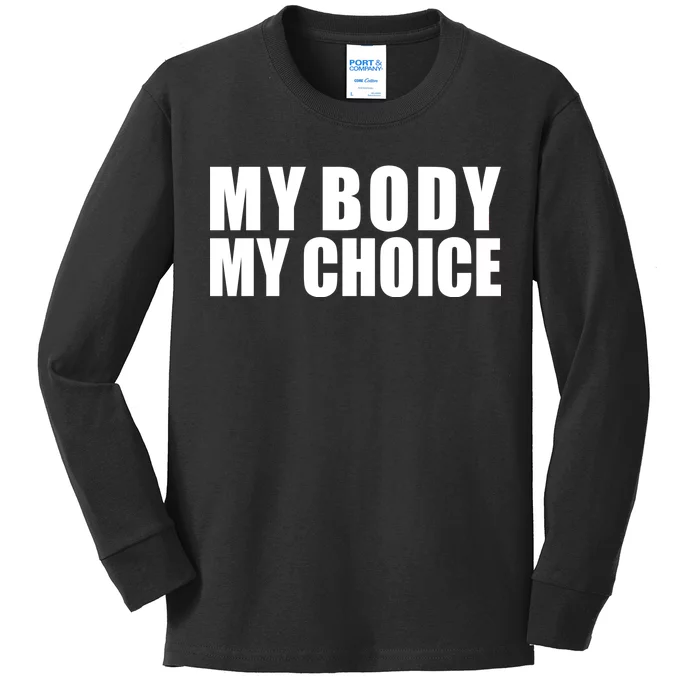 My Body My Choice Anti Donald Trump Kids Long Sleeve Shirt