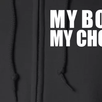 My Body My Choice Anti Donald Trump Full Zip Hoodie