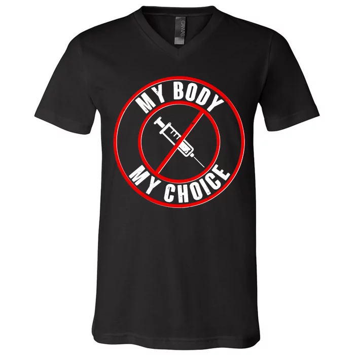 My Body My Choice Anti Vaccine V-Neck T-Shirt