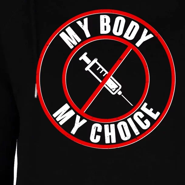 My Body My Choice Anti Vaccine Womens Funnel Neck Pullover Hood