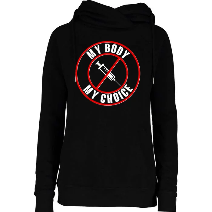 My Body My Choice Anti Vaccine Womens Funnel Neck Pullover Hood