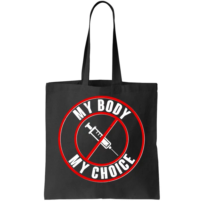 My Body My Choice Anti Vaccine Tote Bag