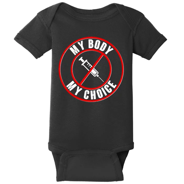 My Body My Choice Anti Vaccine Baby Bodysuit