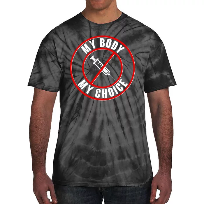 My Body My Choice Anti Vaccine Tie-Dye T-Shirt