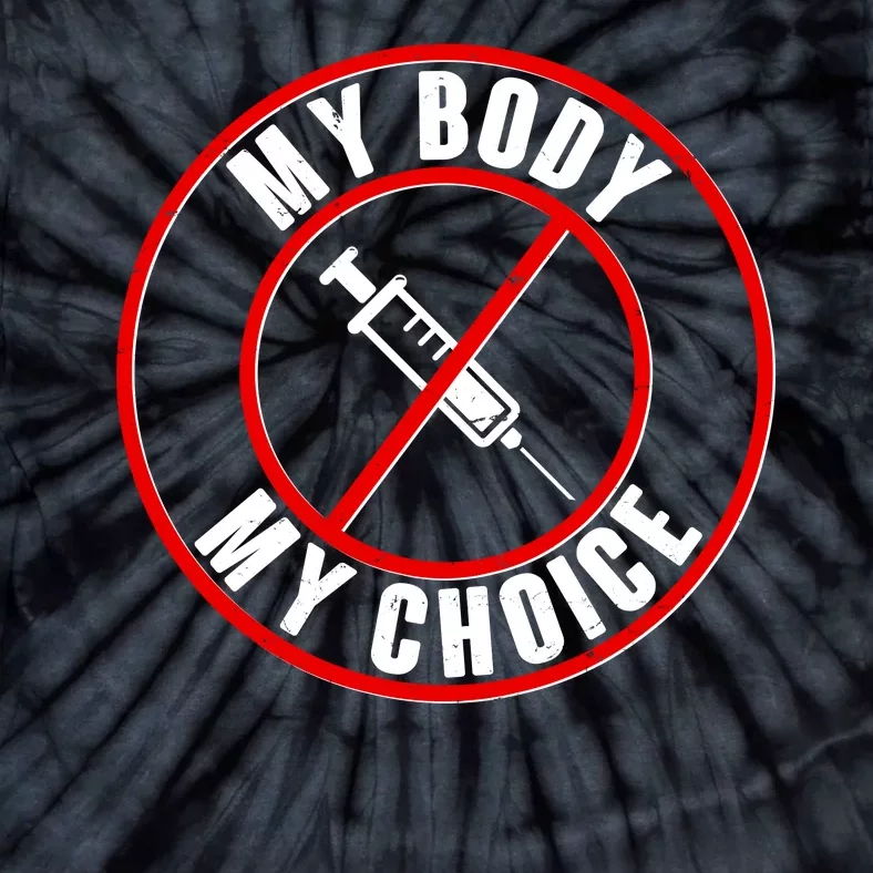 My Body My Choice Anti Vaccine Tie-Dye T-Shirt