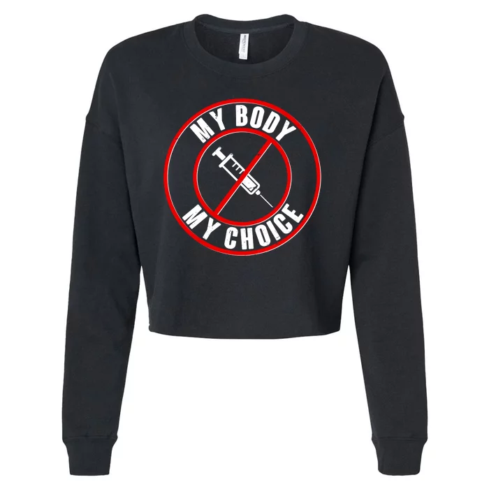 My Body My Choice Anti Vaccine Cropped Pullover Crew