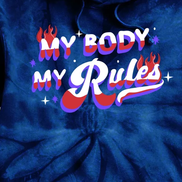 My Body My Rules Tie Dye Hoodie