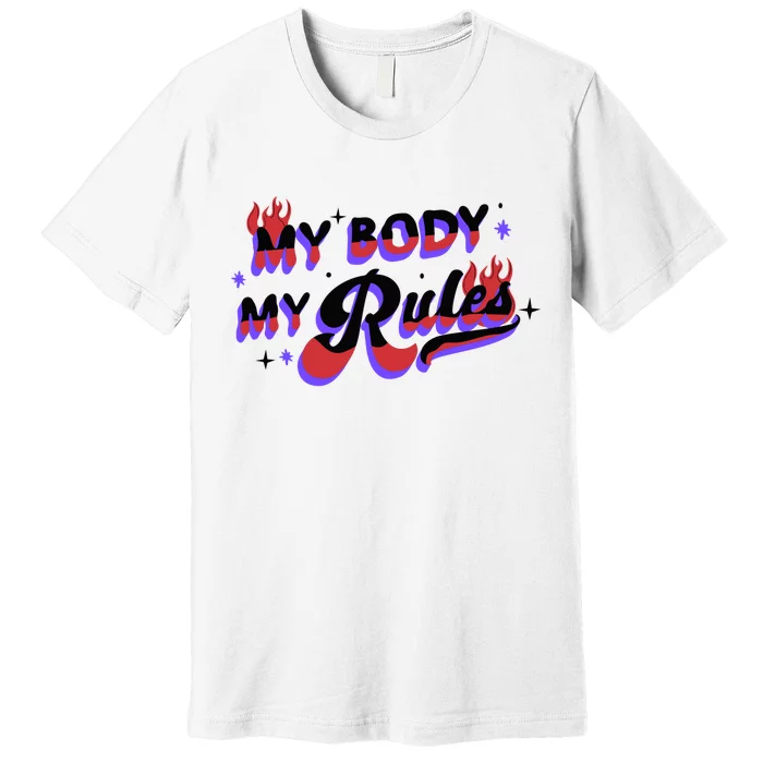 My Body My Rules Premium T-Shirt