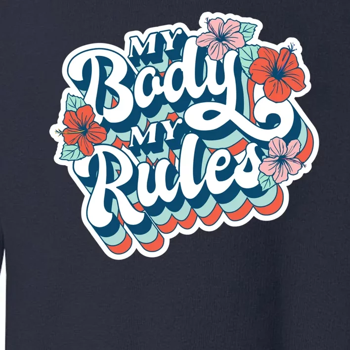 My Body My Rules Floral Toddler Sweatshirt