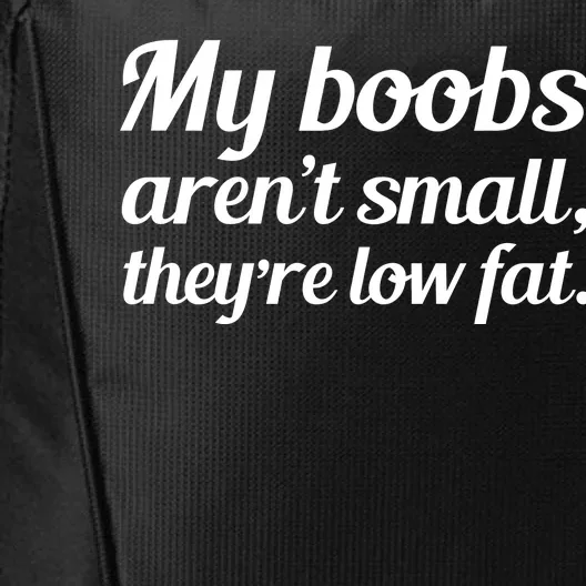 My Boobs Aren't Small They're Low Fat City Backpack