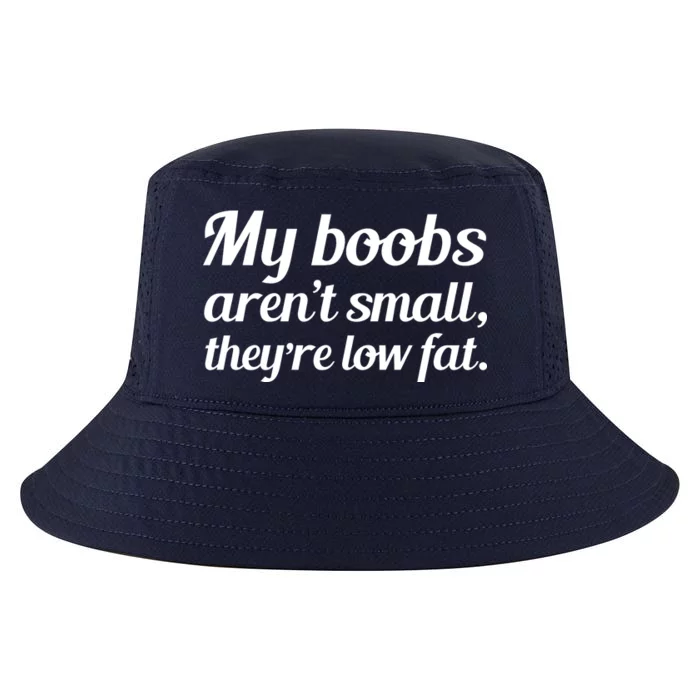 My Boobs Aren't Small They're Low Fat Cool Comfort Performance Bucket Hat