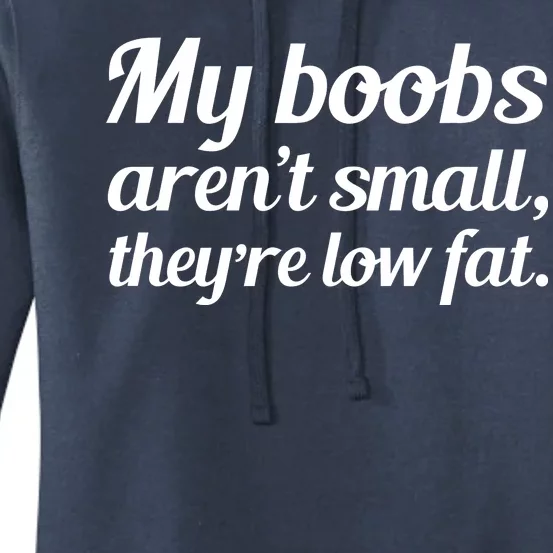 My Boobs Aren't Small They're Low Fat Women's Pullover Hoodie