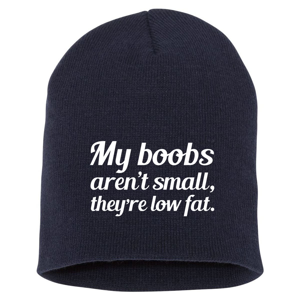 My Boobs Arent Small Theyre Low Fat Short Acrylic Beanie Teeshirtpalace 