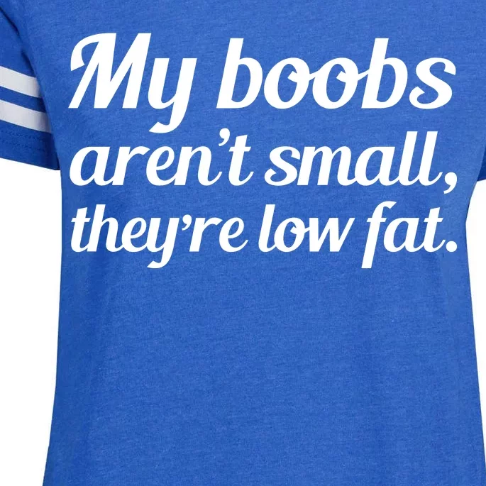 My Boobs Aren't Small They're Low Fat Enza Ladies Jersey Football T-Shirt