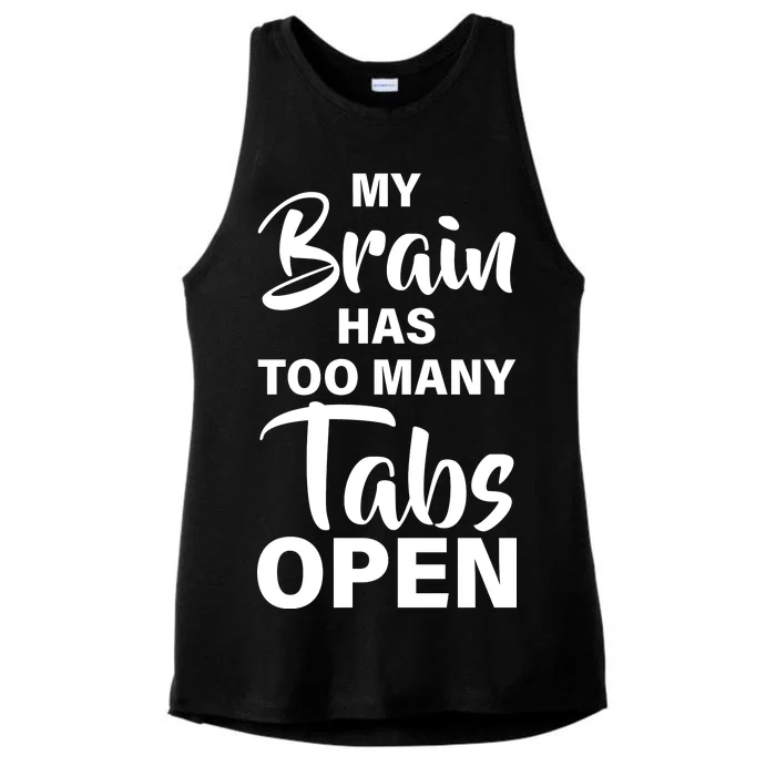 My brain has too many tabs open Ladies Tri-Blend Wicking Tank