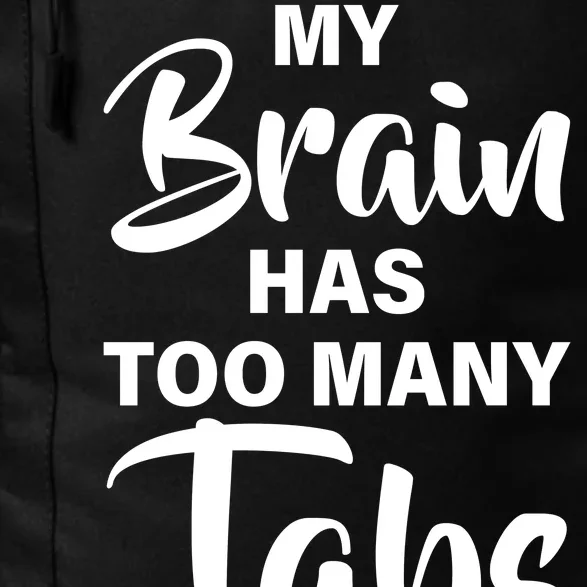 My brain has too many tabs open Daily Commute Backpack