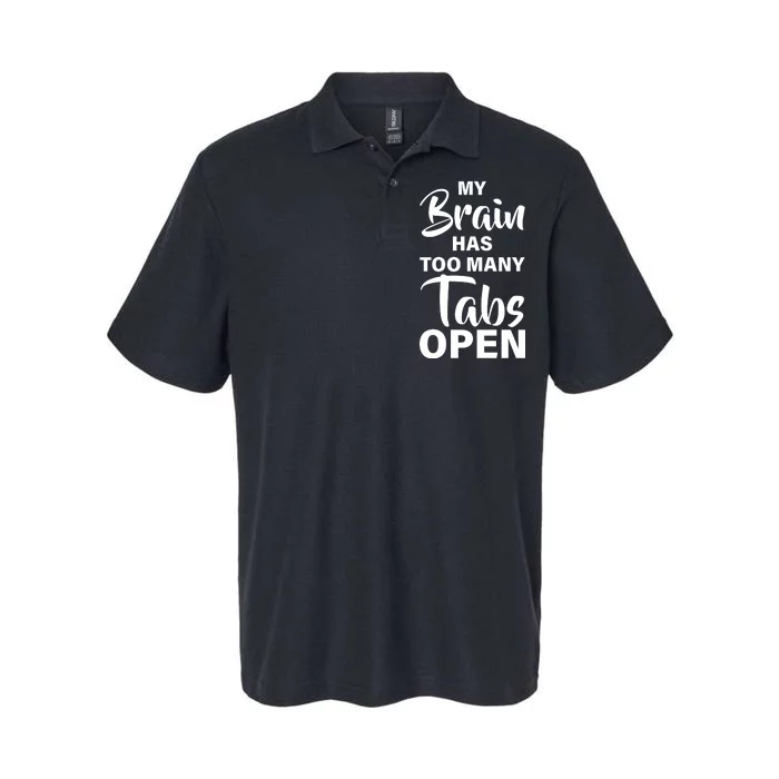 My brain has too many tabs open Softstyle Adult Sport Polo