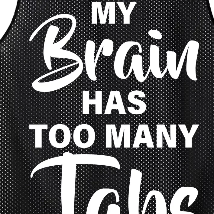 My brain has too many tabs open Mesh Reversible Basketball Jersey Tank