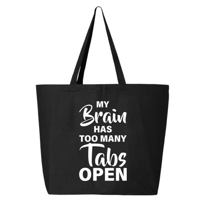 My brain has too many tabs open 25L Jumbo Tote