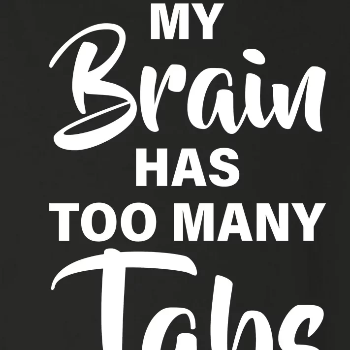 My brain has too many tabs open Toddler Long Sleeve Shirt