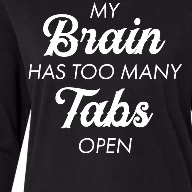 My Brain Has Too Many Tabs Open Funny Nerd Womens Cotton Relaxed Long Sleeve T-Shirt