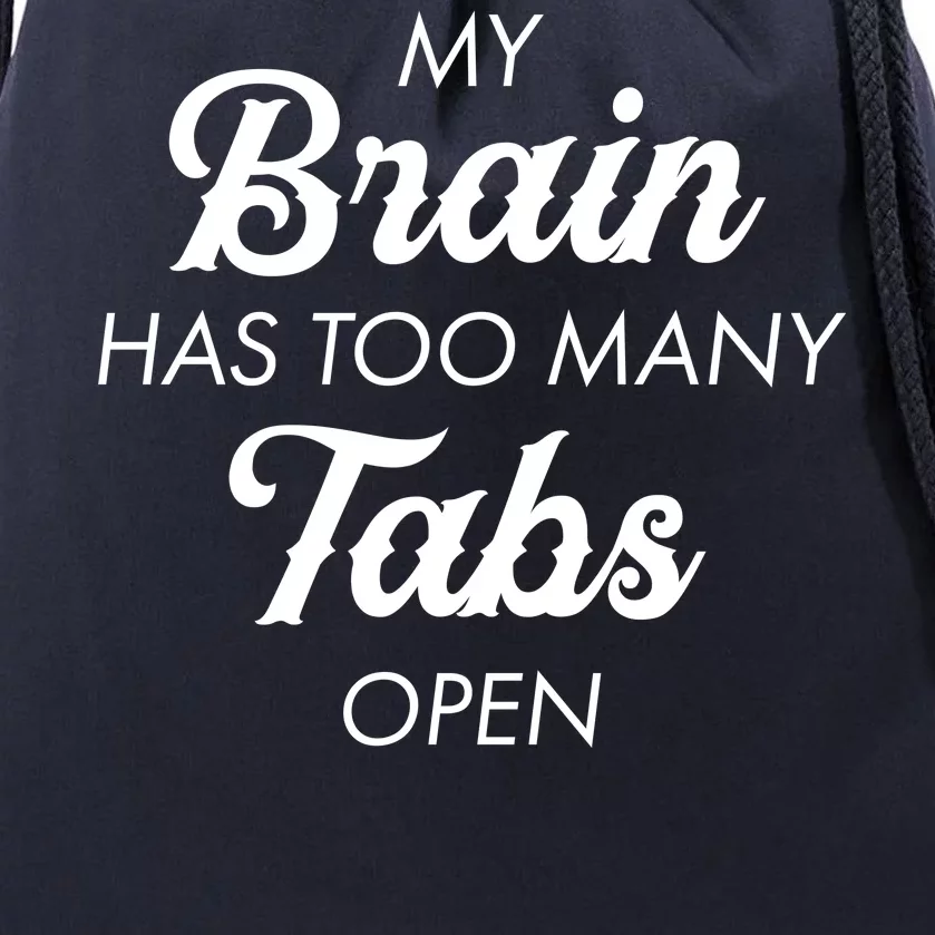 My Brain Has Too Many Tabs Open Funny Nerd Drawstring Bag