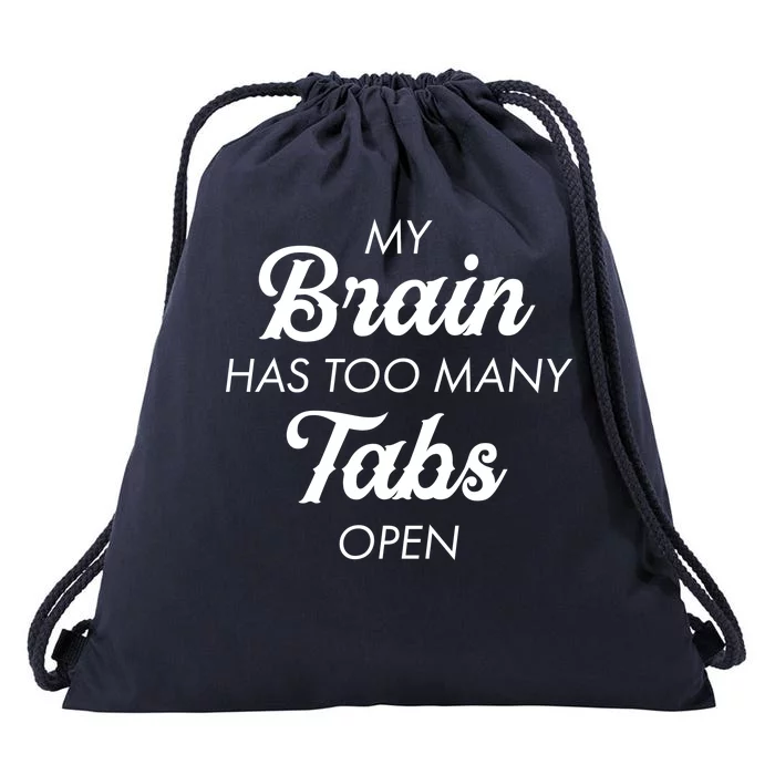 My Brain Has Too Many Tabs Open Funny Nerd Drawstring Bag