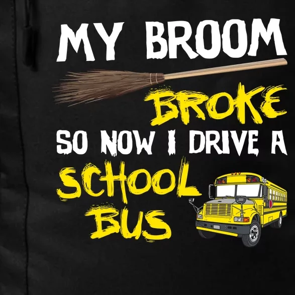 My Broom Broke Drive School Bus Daily Commute Backpack