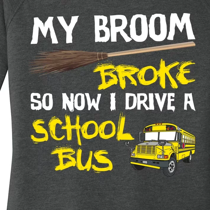 My Broom Broke Drive School Bus Women's Perfect Tri Tunic Long Sleeve Shirt