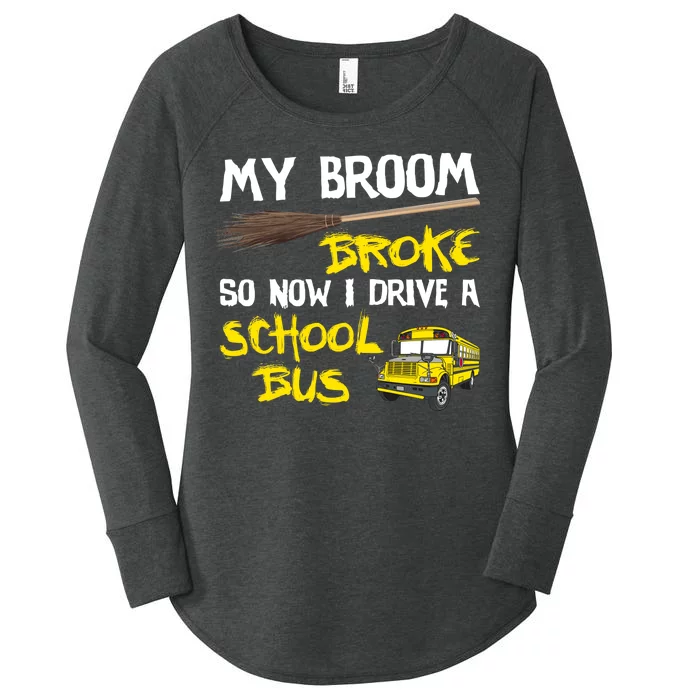 My Broom Broke Drive School Bus Women's Perfect Tri Tunic Long Sleeve Shirt