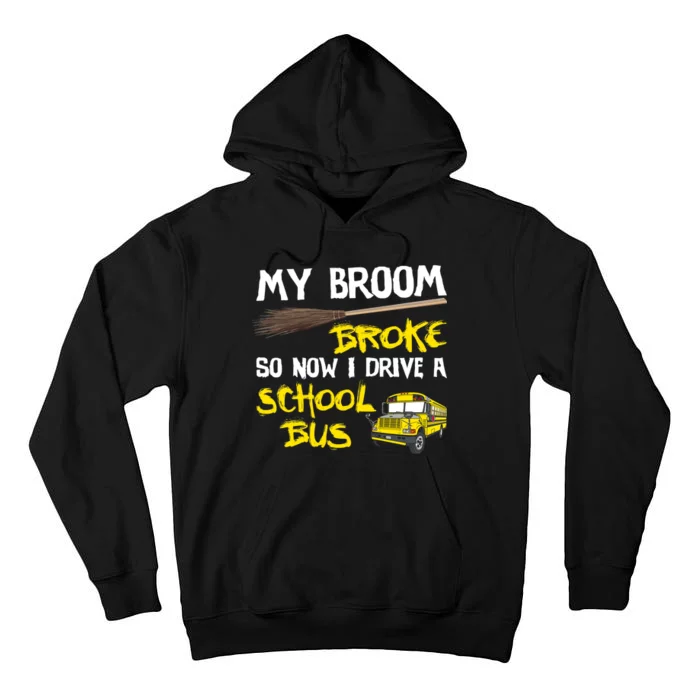 My Broom Broke Drive School Bus Tall Hoodie