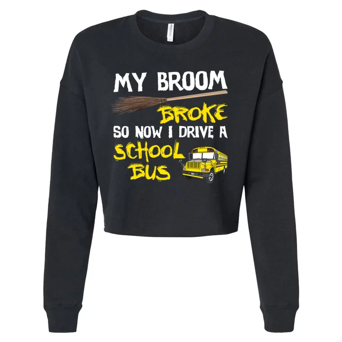 My Broom Broke Drive School Bus Cropped Pullover Crew