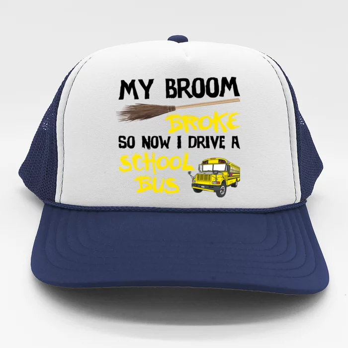 My Broom Broke Drive School Bus Trucker Hat