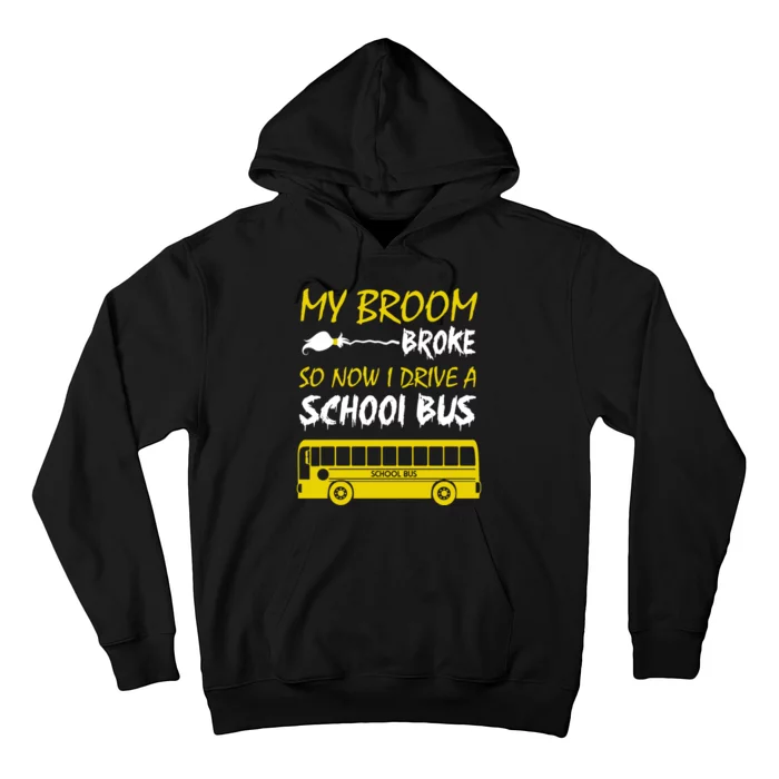 My Broom Broke So Now I Drive A School Bus Hoodie