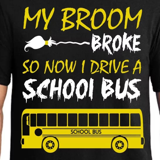 My Broom Broke So Now I Drive A School Bus Pajama Set